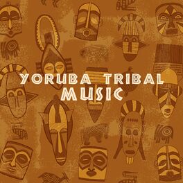 Album cover of Yoruba Tribal Music: Voodo and Djembe Drums, Ethnic Dances and Ceremonies of West Africa