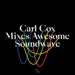 Album cover of Carl Cox Mixes Awesome Soundwave