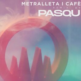 Album cover of Metralleta i cafè (Pasqu Remix)