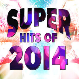 Album cover of Super Hits of 2014 (Hottest Pop Rock & Hip Hop Tracks)