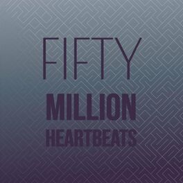 Album cover of Fifty Million Heartbeats