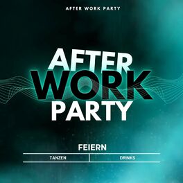 Album cover of After Work Party - Tanzen - Feiern - Drinks