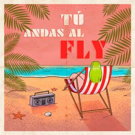 Album cover of Tú Andas Al Fly