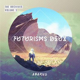 Album cover of The Archives, Vol. 3: Futurisms Deux