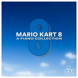 Album cover of Mario Kart 8 - A Piano Collection