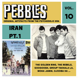 Album cover of Pebbles Vol. 10, Iran Pt. 1, Originals Artifacts from the Psychedelic Era