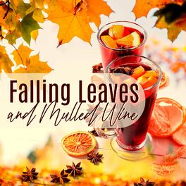 Album cover of Falling Leaves and Mulled Wine: Mellow Jazz to Soften The First Signs of Autumn