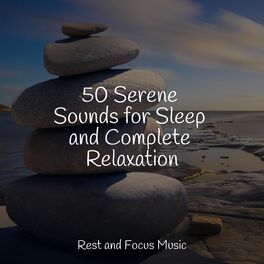Album cover of 50 Serene Sounds for Sleep and Complete Relaxation