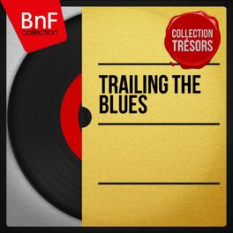Album cover of Trailing the Blues (Mono Version)