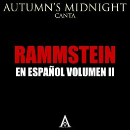Album cover of Autumn's Midnight Canta Rammstein En Español, Vol. II