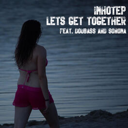Album cover of Let's Get Together (feat. Doubass & Sonoma)
