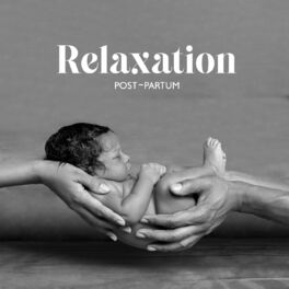Album cover of Relaxation post-partum: Relaxation de longue durée, Rééquilibrez-vous, Sommeil purifiant aura, Manifestation de guérison