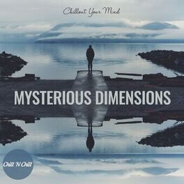 Album cover of Mysterious Dimensions: Chillout Your Mind