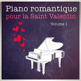 Album cover of Piano romantique pour la Saint-Valentin, Vol. 1
