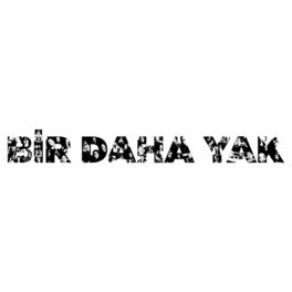 Album cover of Bir Daha Yak