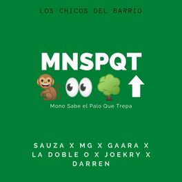 Album cover of Mono Sabe El Palo Que Trepa (feat. Gaara, MG, Joekry, Darren & La Doble O)