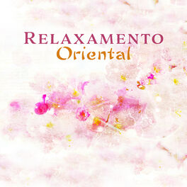Album cover of Relaxamento Oriental: Música Asiática Instrumental para Spa, Relaxamento, Bem-Estar e Meditação