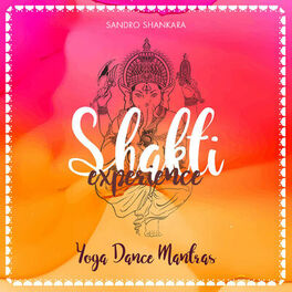 Album cover of Shakti Experience (Yoga Dance Mantras)