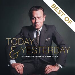 Album cover of Today & Yesterday - The Bert Kaempfert Anthology (Best Of)