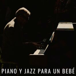 Album cover of Piano Y Jazz Para Un Bebé