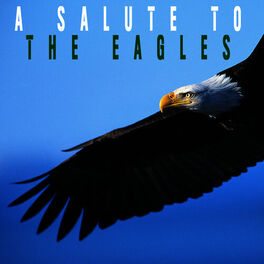 The Desperado Dreamers - A Salute To The Eagles: lyrics and songs