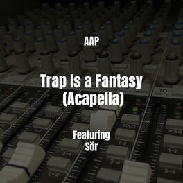 Album cover of Trap Is a Fantasy (Acapella)