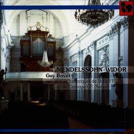 Album cover of Mendelssohn – Widor: Guy Bovet aux orgues historiques de Bulle et de Carouge (Suisse)