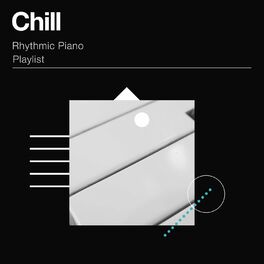 Album cover of Chill Rhythmic Piano Playlist