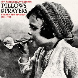 Album cover of Pillows And Prayers: Cherry Red Records 1981-1984 (40th Anniversary Edition)