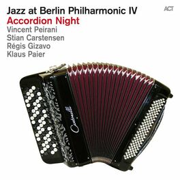 Album cover of Jazz at Berlin Philharmonic IV: Accordion Night