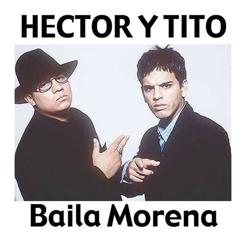 la canción que dice dale moreno, dale moreno - baila morena - hector y  tito ft / lyrics español 