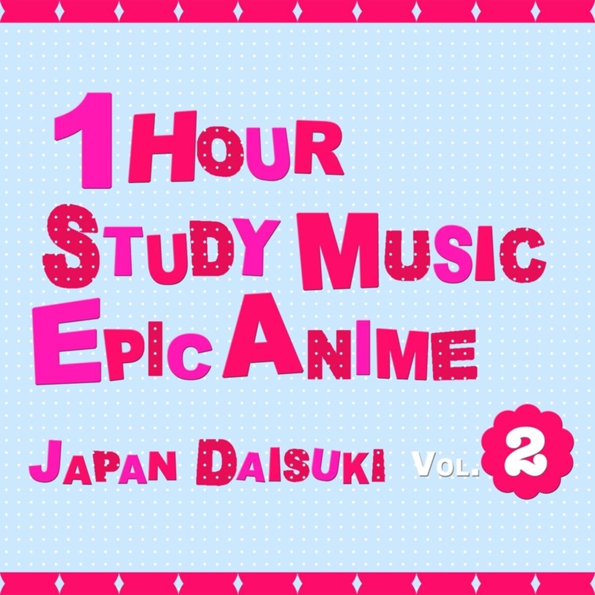 Japan Daisuki - 1 Hour Study Music: Epic Anime, Vol. 4: lyrics and songs |  Deezer