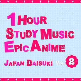 Album cover of 1 Hour Study Music: Epic Anime, Vol. 2