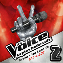 Album cover of The Voice : La Plus Belle Voix - Prime Du 14 Avril