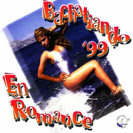 Album cover of Bachatiando '99 en Romance