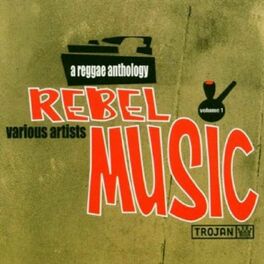 Album cover of Rebel Music: A Reggae Anthology