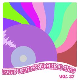 Album cover of Bump Love And Grind Time, Vol. 37