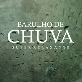 Album cover of Barulho de Chuva Super Relaxante