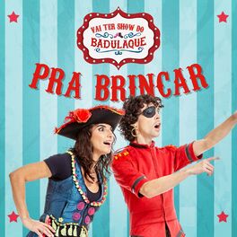 Album cover of Vai Ter Show do Badulaque Pra Brincar
