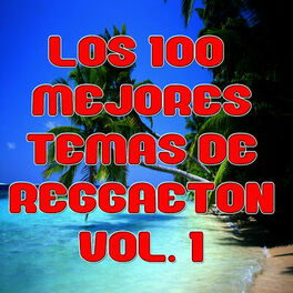 Album cover of Los 100 mejores temas de Reggaeton Vol 1