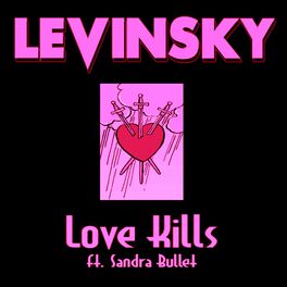 Album cover of Love Kills (feat. Sandra Bullet)