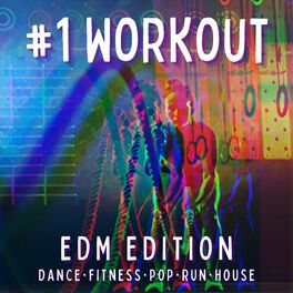 Album cover of #1 Workout EDM Edition: Dance, Fitness, Pop, Run, House