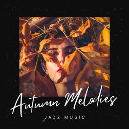 Album cover of Autumn Melodies: Jazz Music