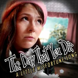 Album cover of The Day That You Die: A Little Misfortune Song (feat. The Stupendium)