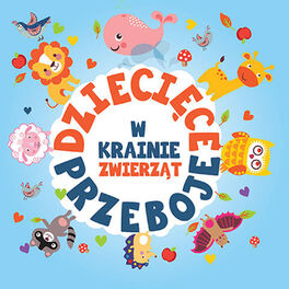 Album cover of Dziecięce Przeboje W Krainie Zwierząt