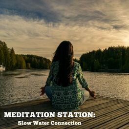 Album cover of Meditation Station: Slow Water Connection