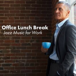 Album cover of Office Lunch Break – Jazz Music for Work, Coffee Time, Positive Week