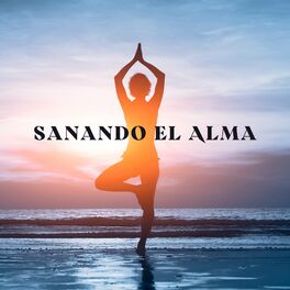 Album cover of Sanando el Alma: Música para la Meditación Centrante que Calma la Ansiedad