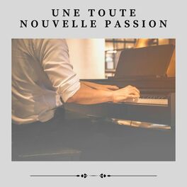 Album cover of Une Toute Nouvelle Passion
