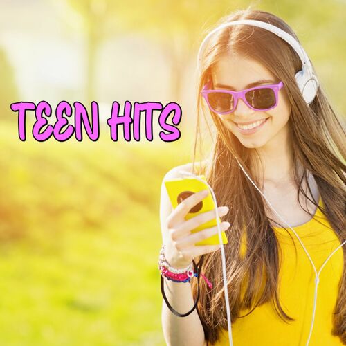 Various Artists Teen Hits lyrics and songs Deezer